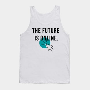 The Future Is Online Programmer Gift Tank Top